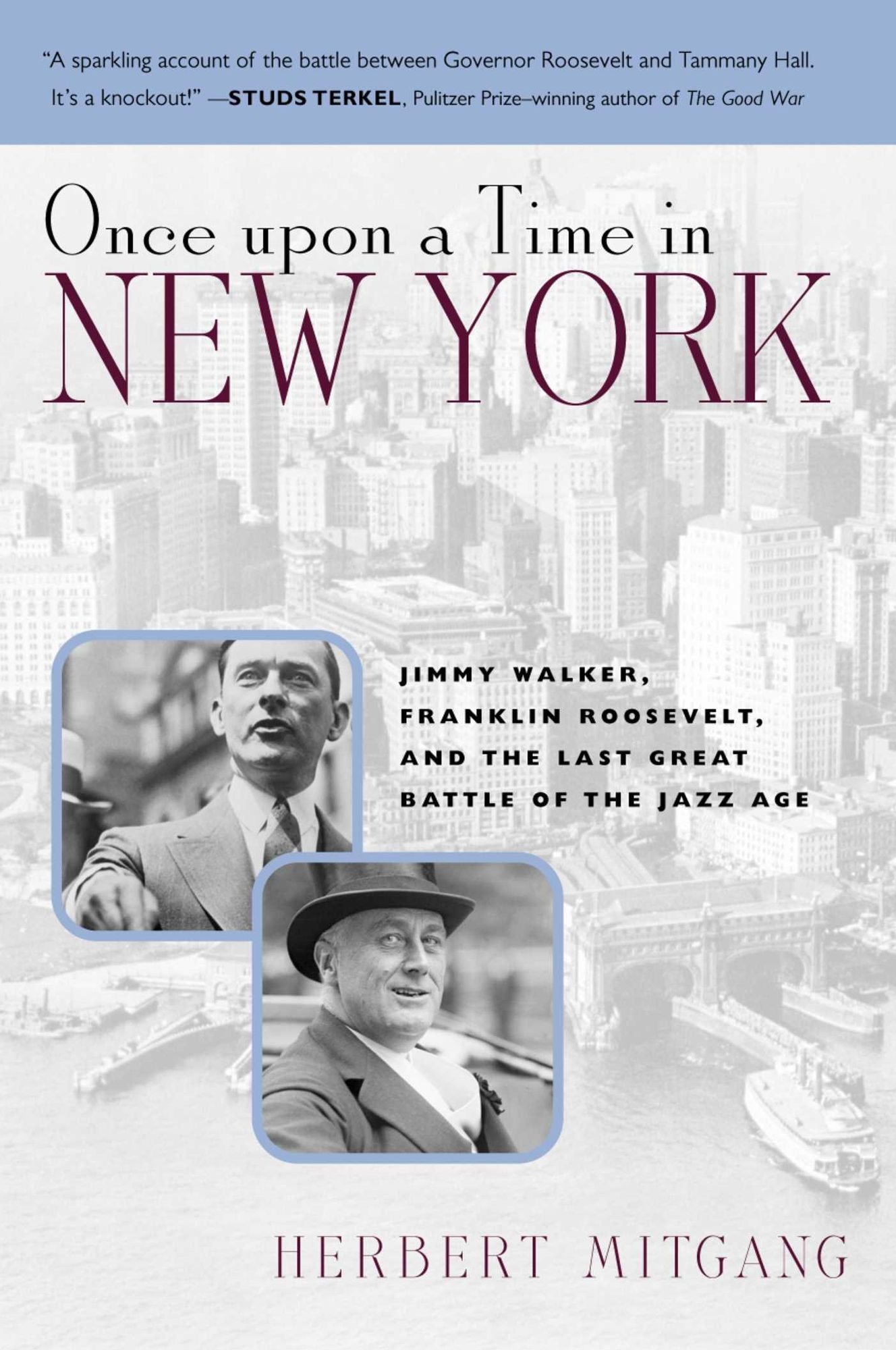 Once Upon a Time in New York: Jimmy Walker, Franklin Roosevelt,and the Last Great Battle of the Jazz Age