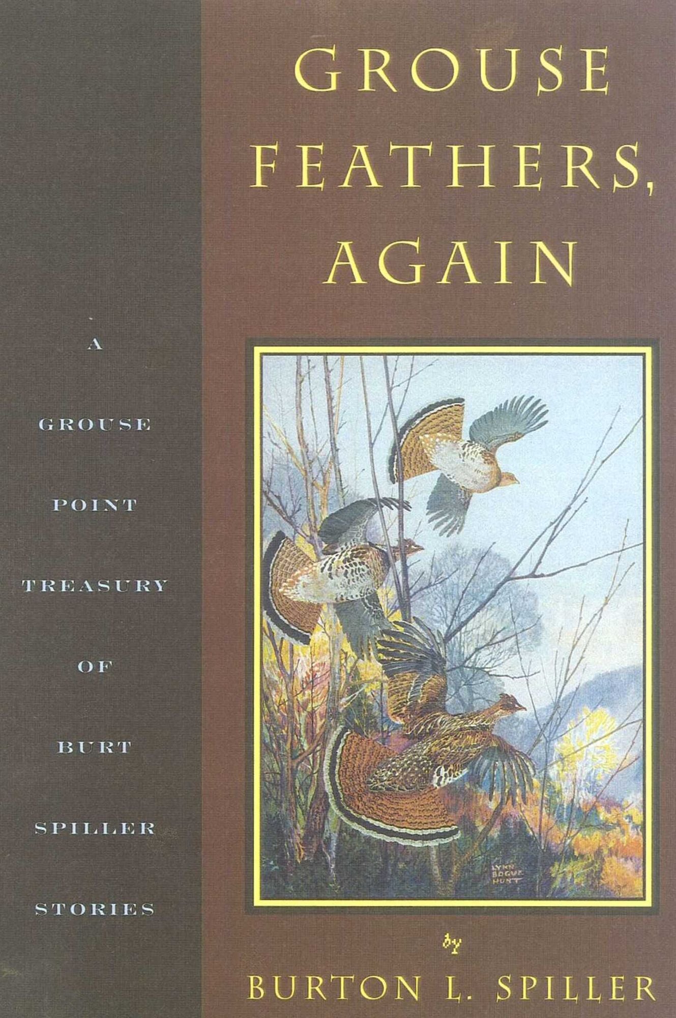 Grouse Feathers, Again: The Grouse Point Almanac Presents The Spiller Treasury