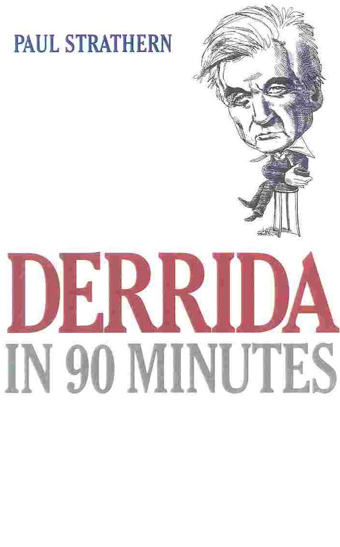 Derrida in 90 Minutes: Philosophers in 90 Minutes