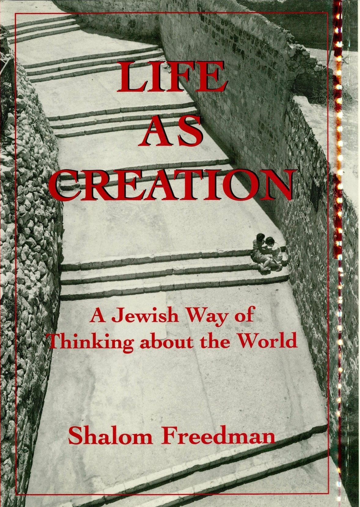 Life As Creation: A Jewish Way of Thinking About the World