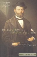 Destruction and Reconstruction: Personal Experiences of the Late War