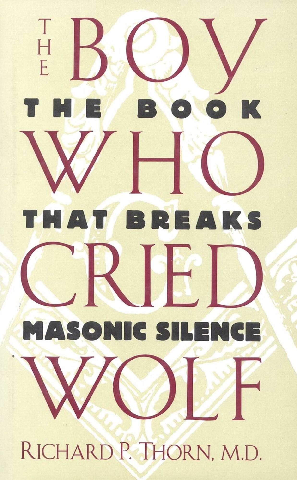 The Boy Who Cried Wolf: The Book That Breaks Masonic Silence