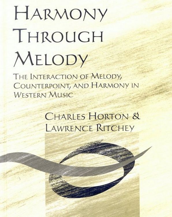 Workbook for Harmony Through Melody: The Interaction of Melody, Counterpoint, and Harmony in Western Music