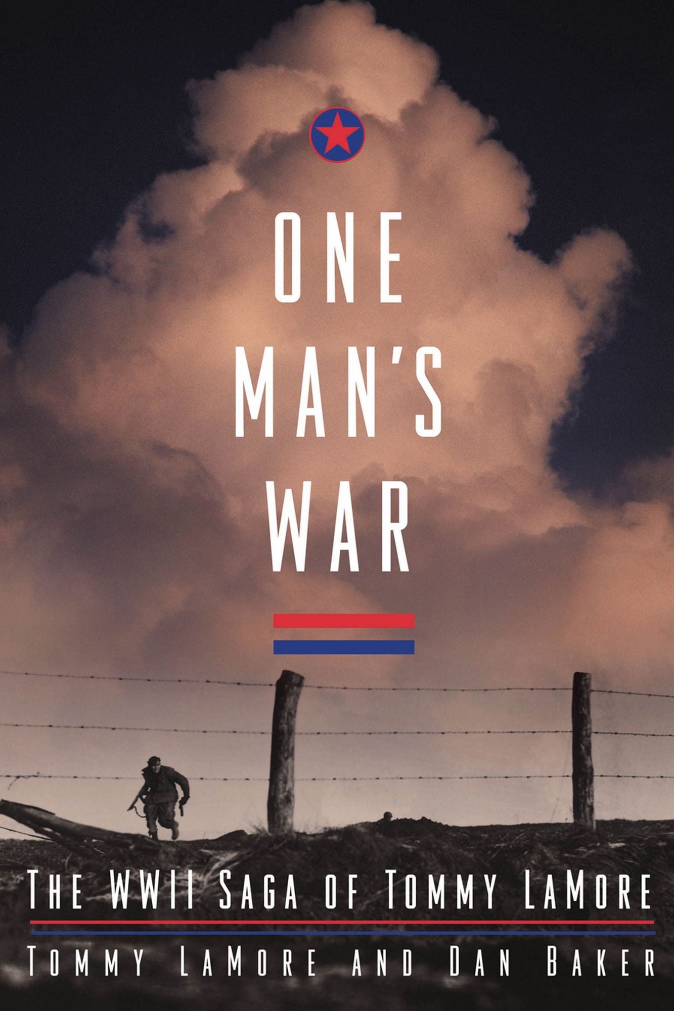 One Man's War: The WWII Saga of Tommy LaMore