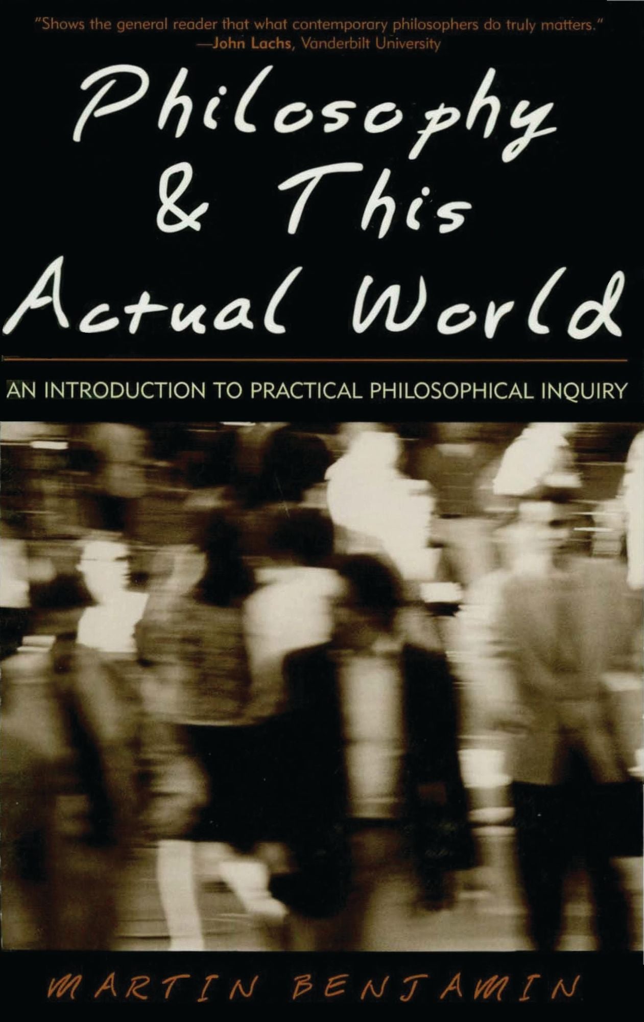 Philosophy & This Actual World: An Introduction to Practical Philosophical Inquiry