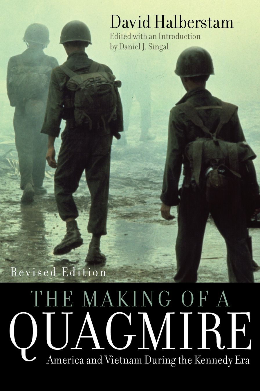 The Making of a Quagmire: America and Vietnam During the Kennedy Era