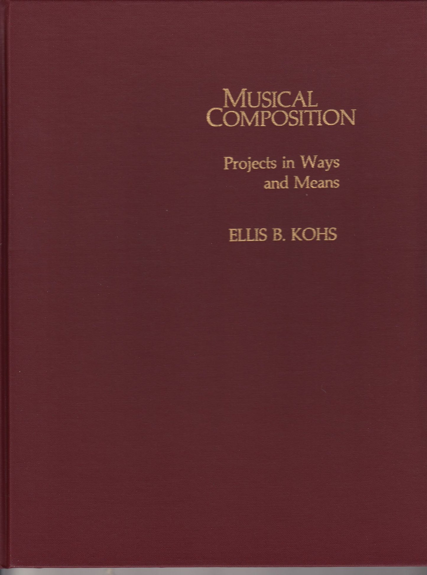 Musical Composition: Projects in Ways and Means