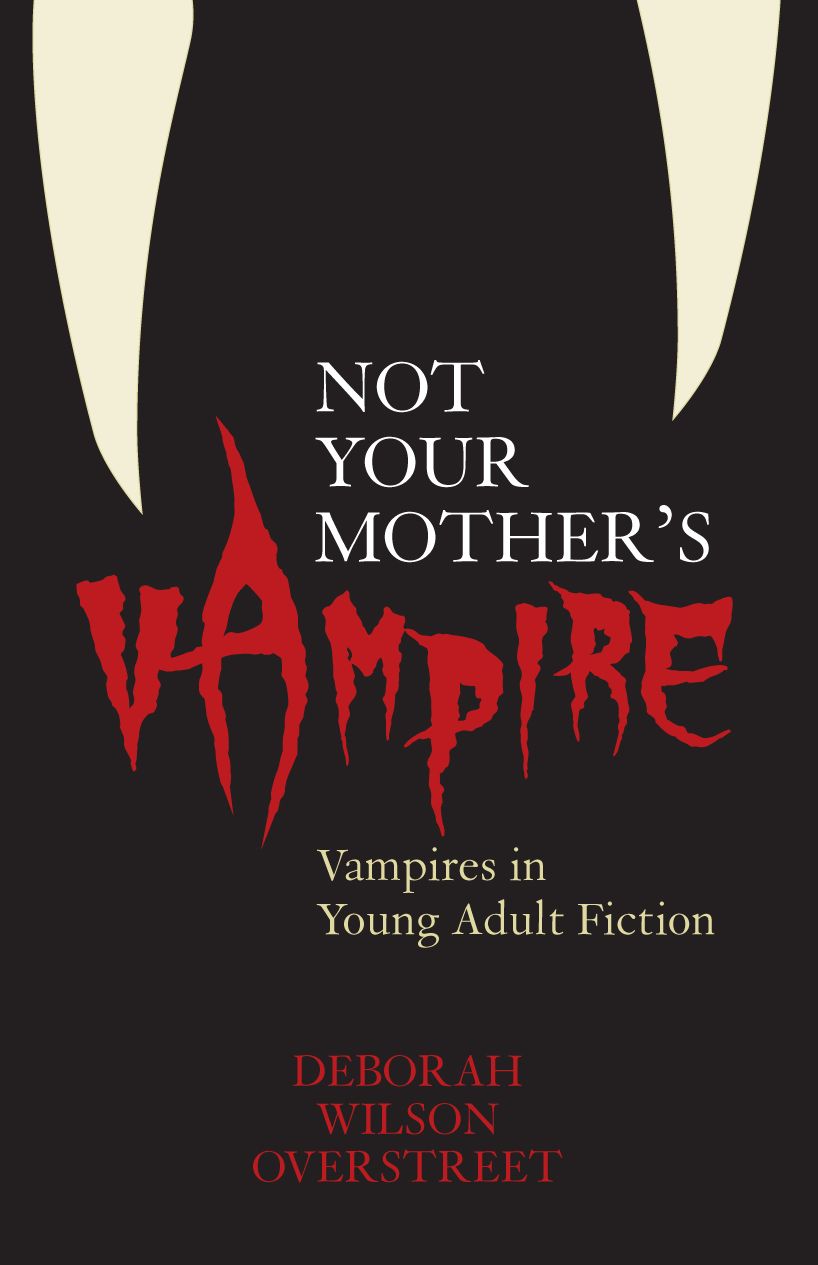 Not Your Mother's Vampire: Vampires in Young Adult Fiction
