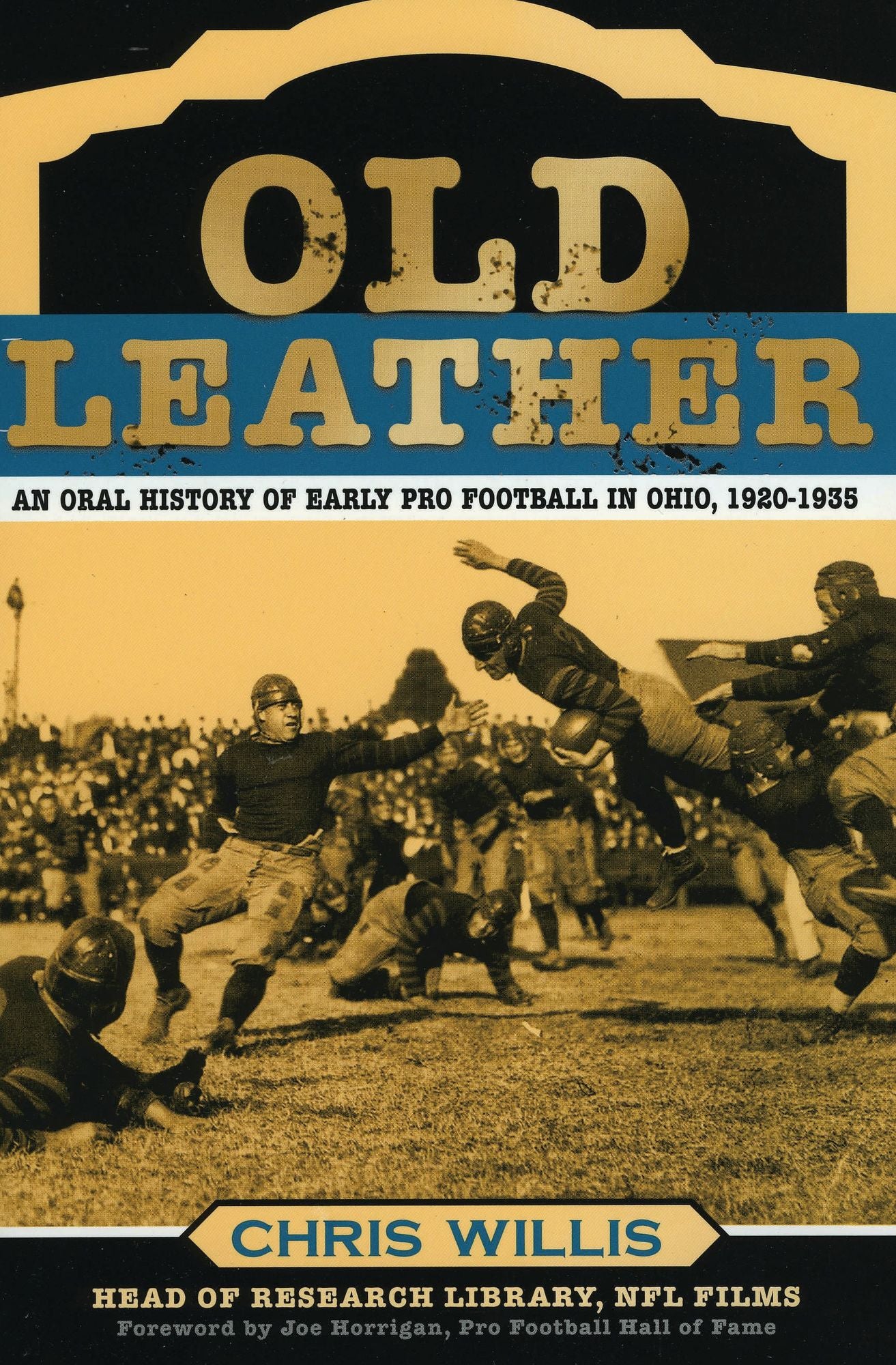 Old Leather: An Oral History of Early Pro Football in Ohio, 1920-1935