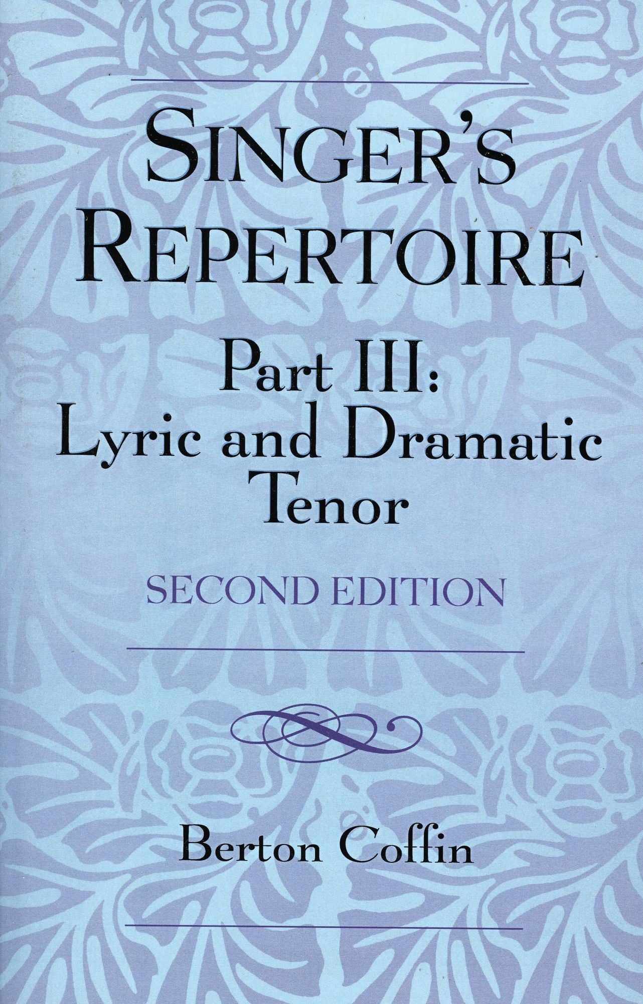 The Singer's Repertoire, Part III: Lyric and Dramatic Tenor