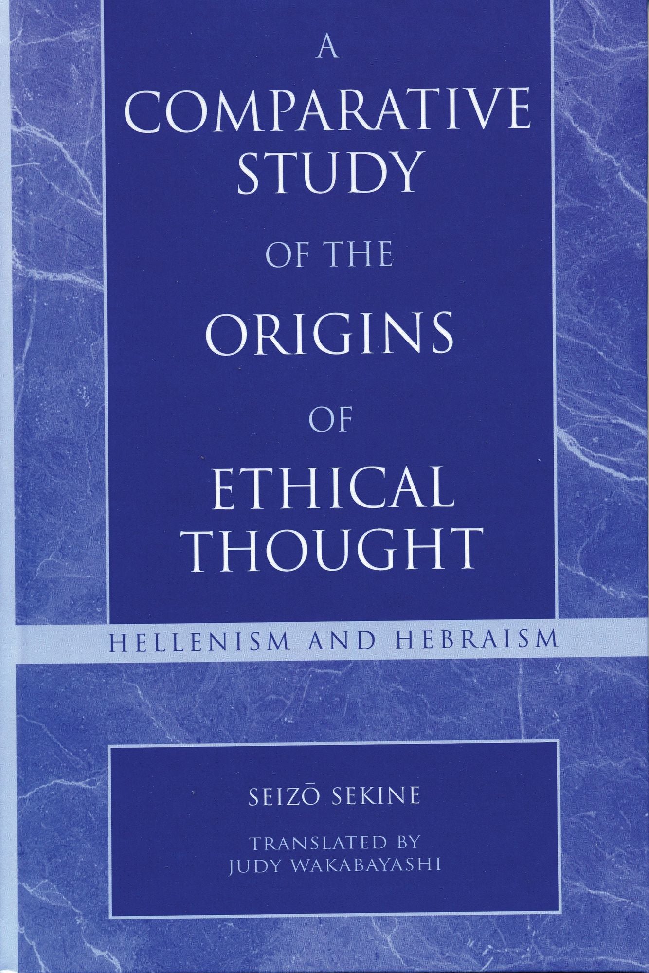 A Comparative Study of the Origins of Ethical Thought: Hellenism and Hebraism