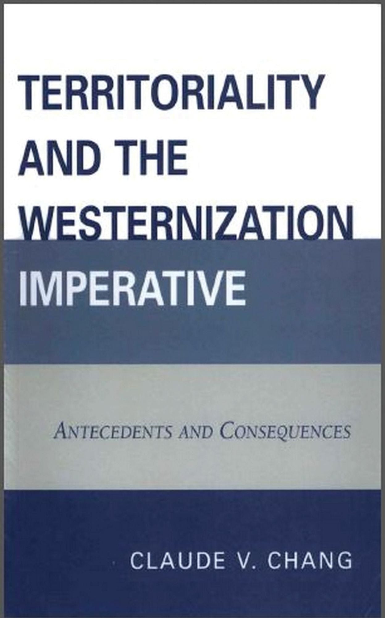 Territoriality and the Westernization Imperative: Antecedents and Consequences