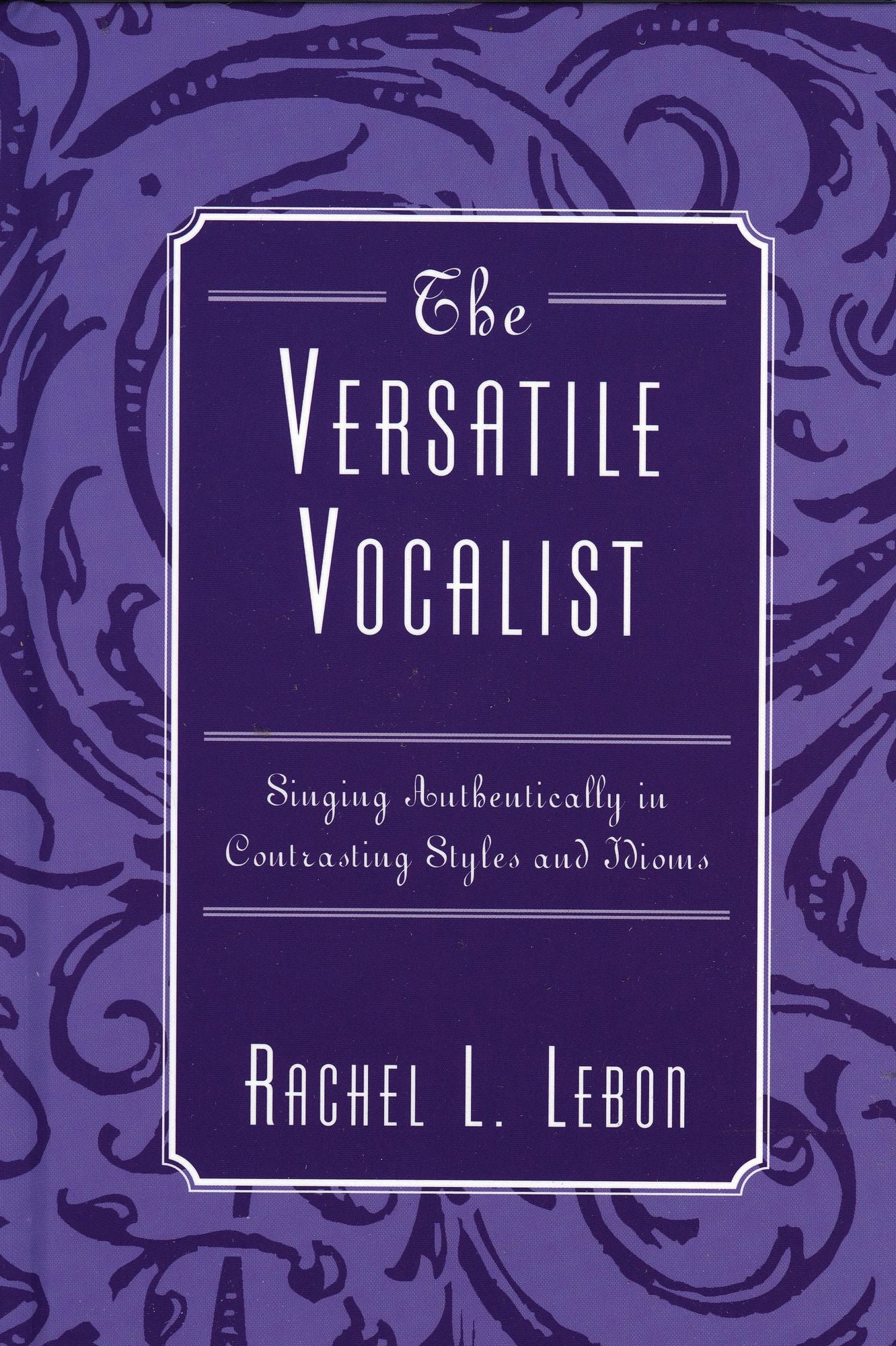 The Versatile Vocalist: Singing Authentically in Contrasting Styles and Idioms
