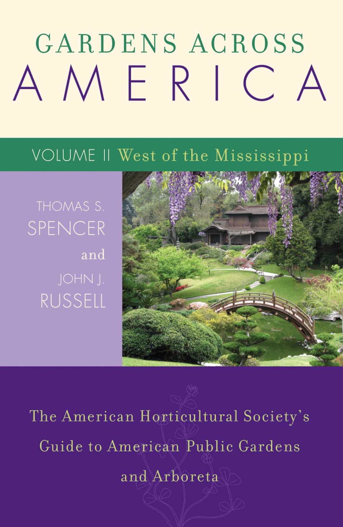 Gardens Across America, West of the Mississippi: The American Horticultural Society's Guide to American Public Gardens and Arboreta