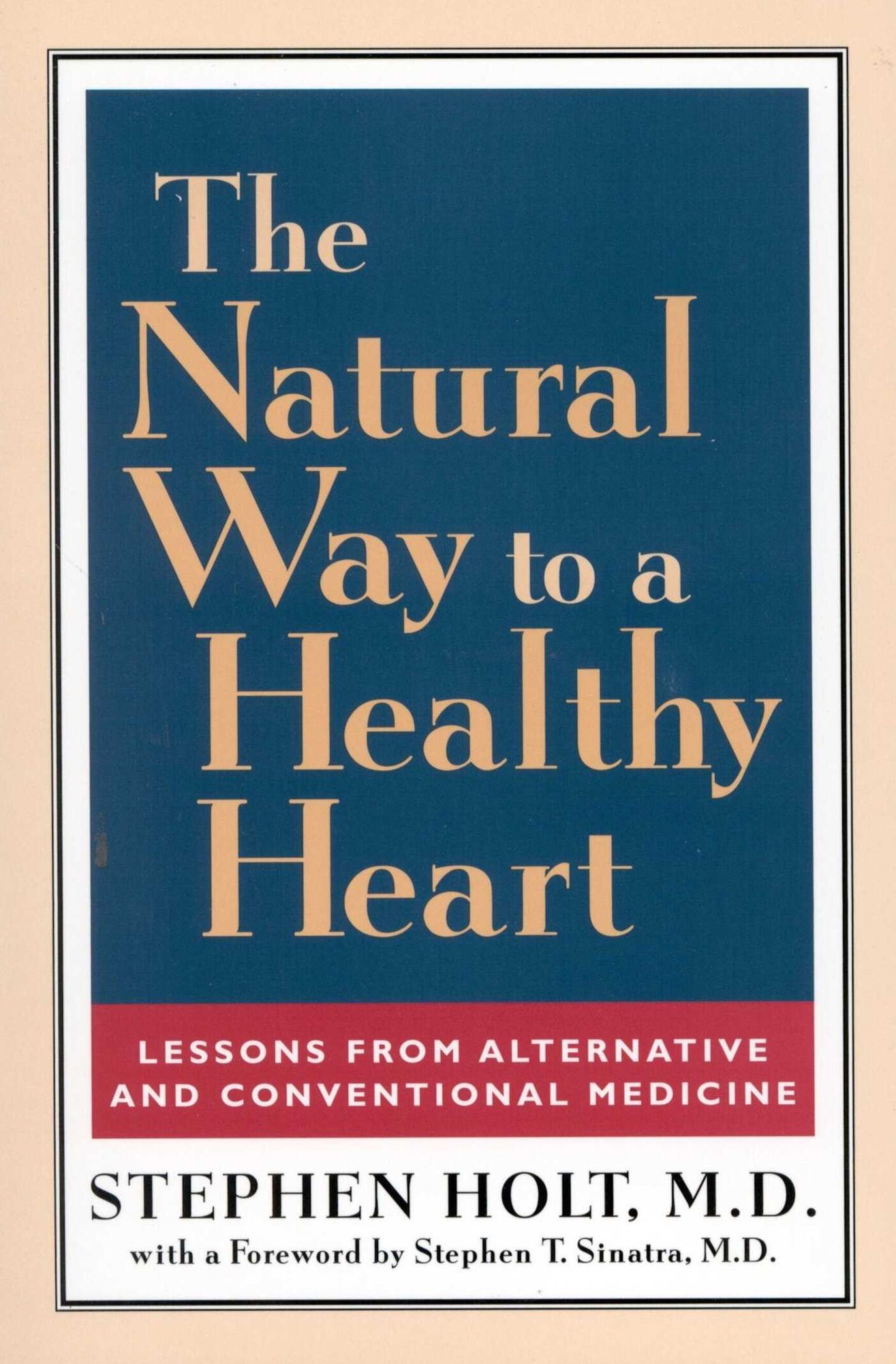 The Natural Way to a Healthy Heart: Lessons from Alternative and Conventional Medicine