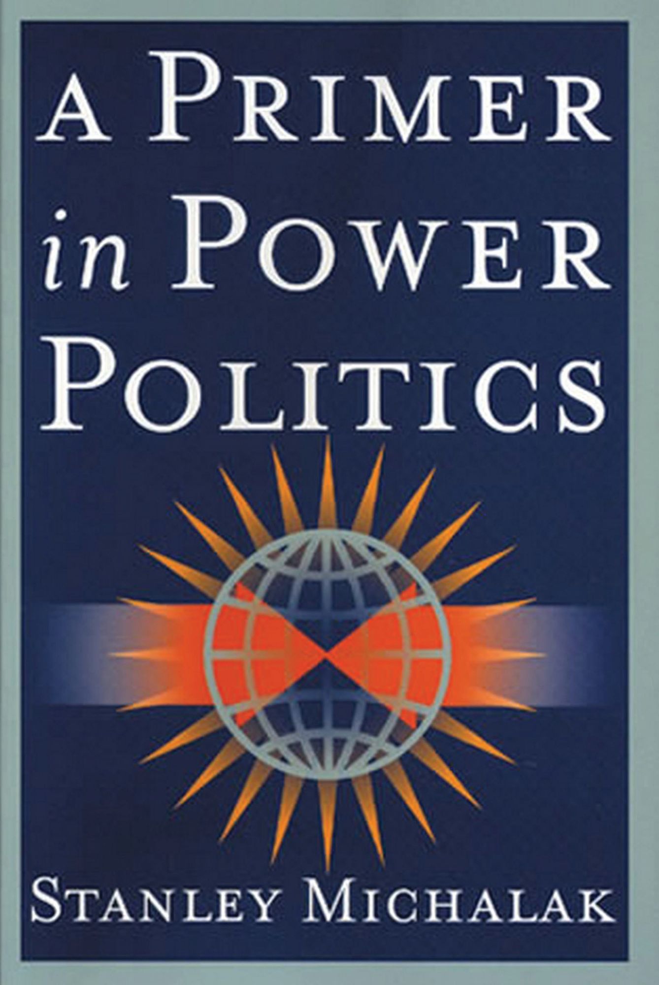 A Primer in Power Politics
