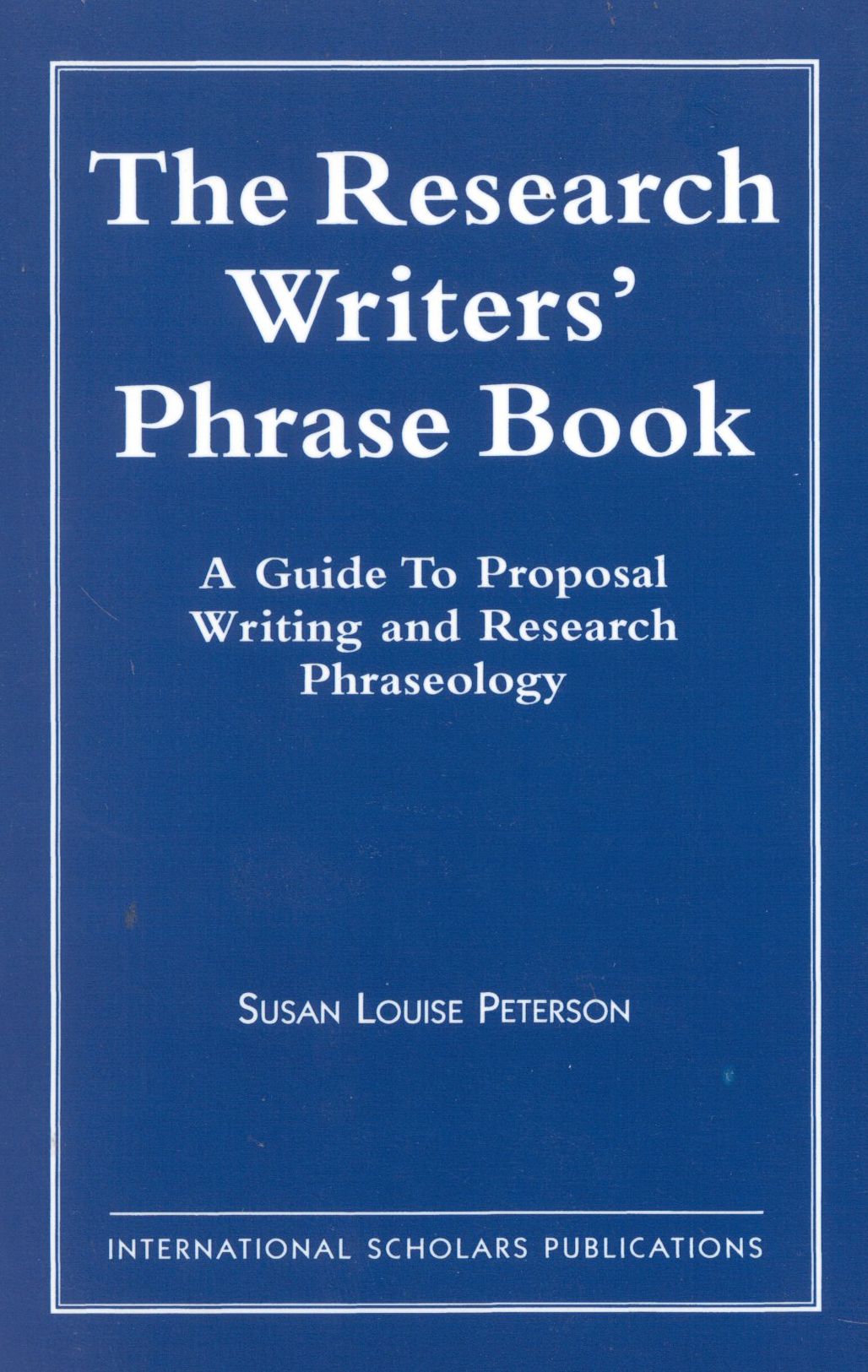 The Research Writer's Phrase Book: A Guide to Proposal Writing and Research Phraseology