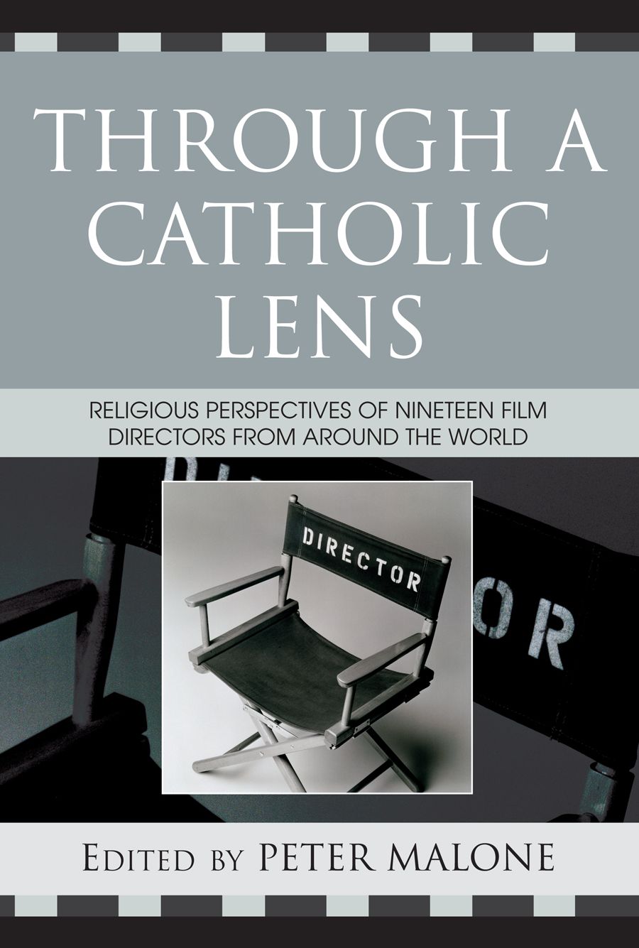 Through a Catholic Lens: Religious Perspectives of 19 Film Directors from Around the World