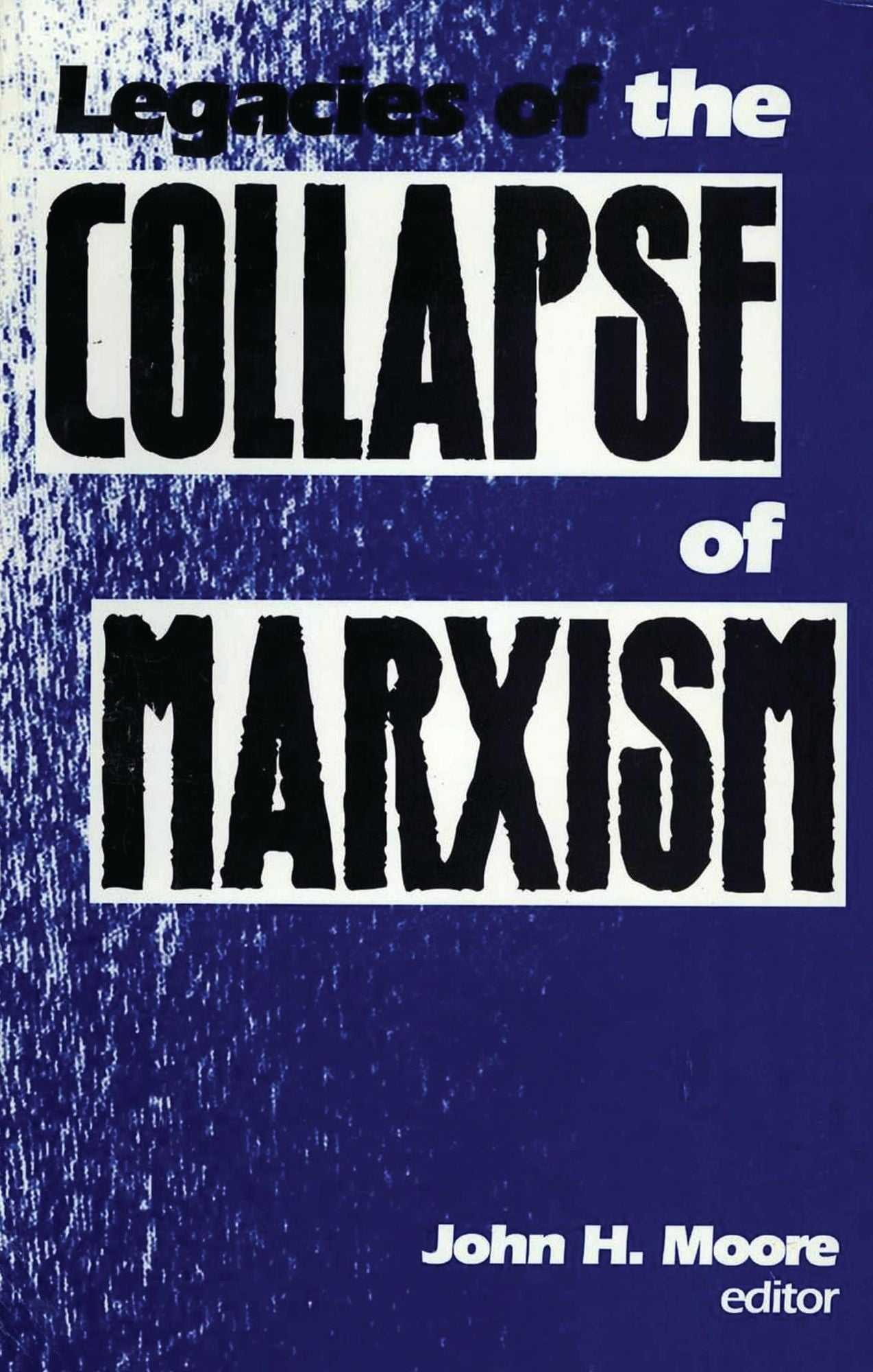 Legacies of the Collapse of Marxism