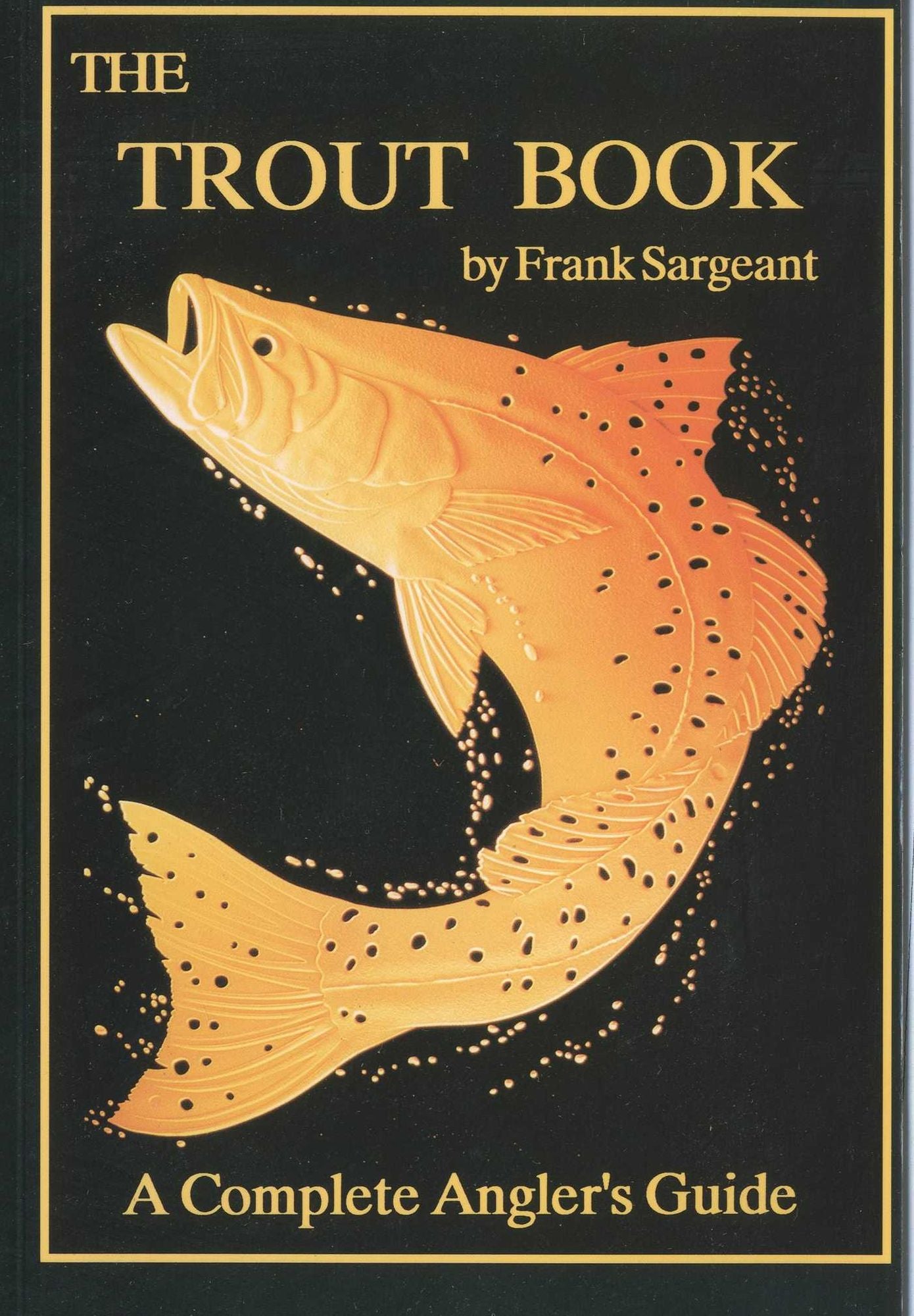 The Trout Book: A Complete Anglers Guide Book 5