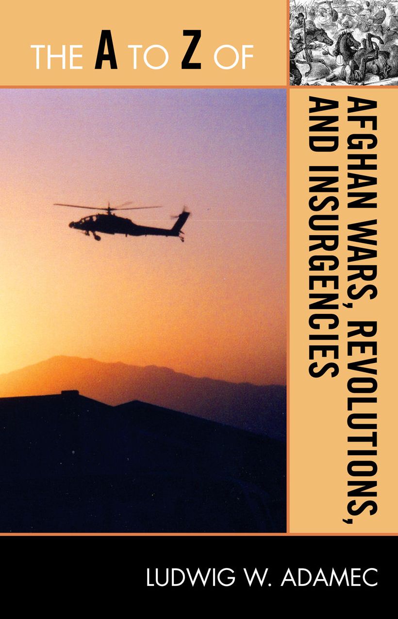 The A to Z of Afghan Wars, Revolutions and Insurgencies