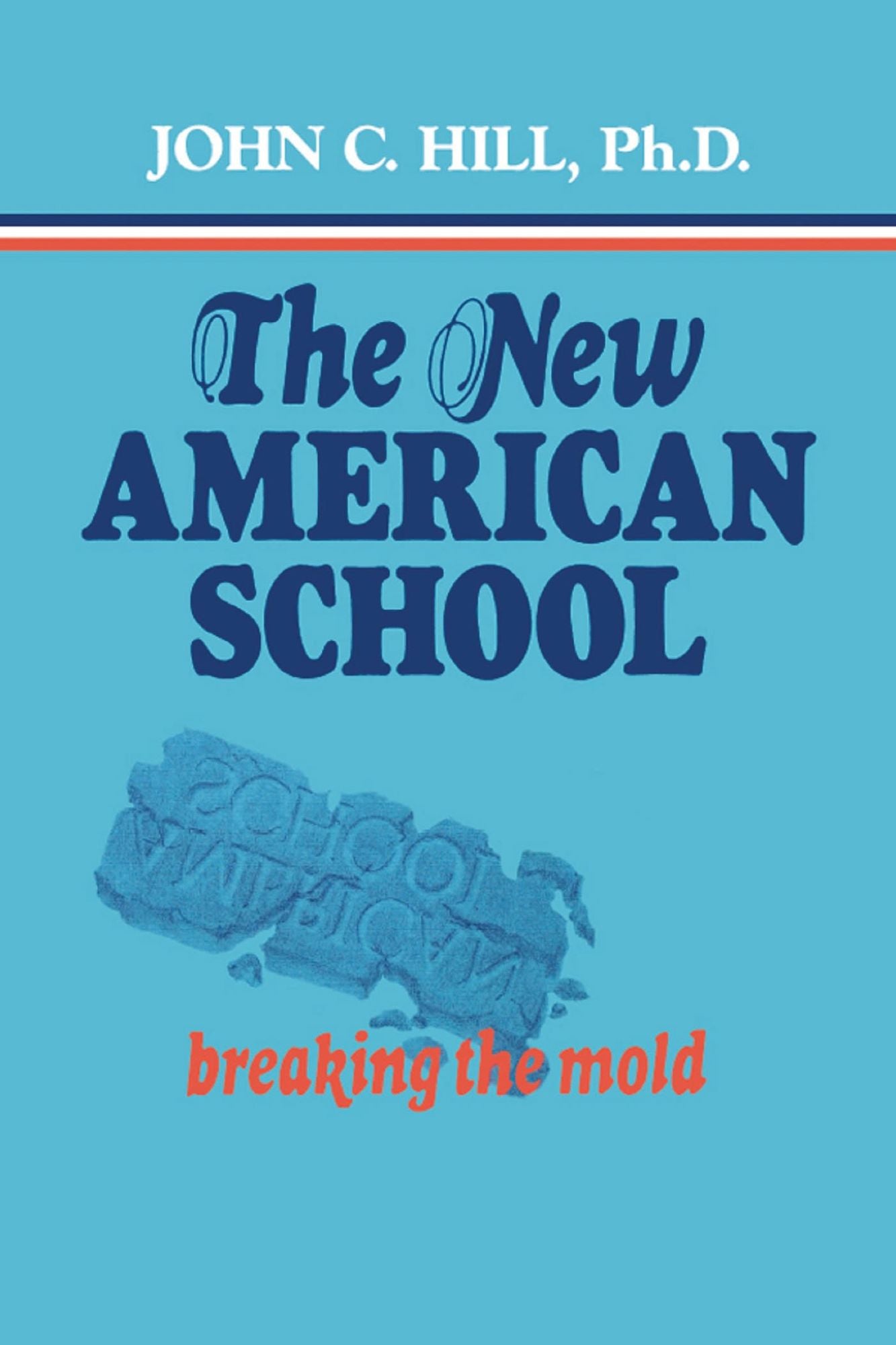The New American School: Breaking the Mold