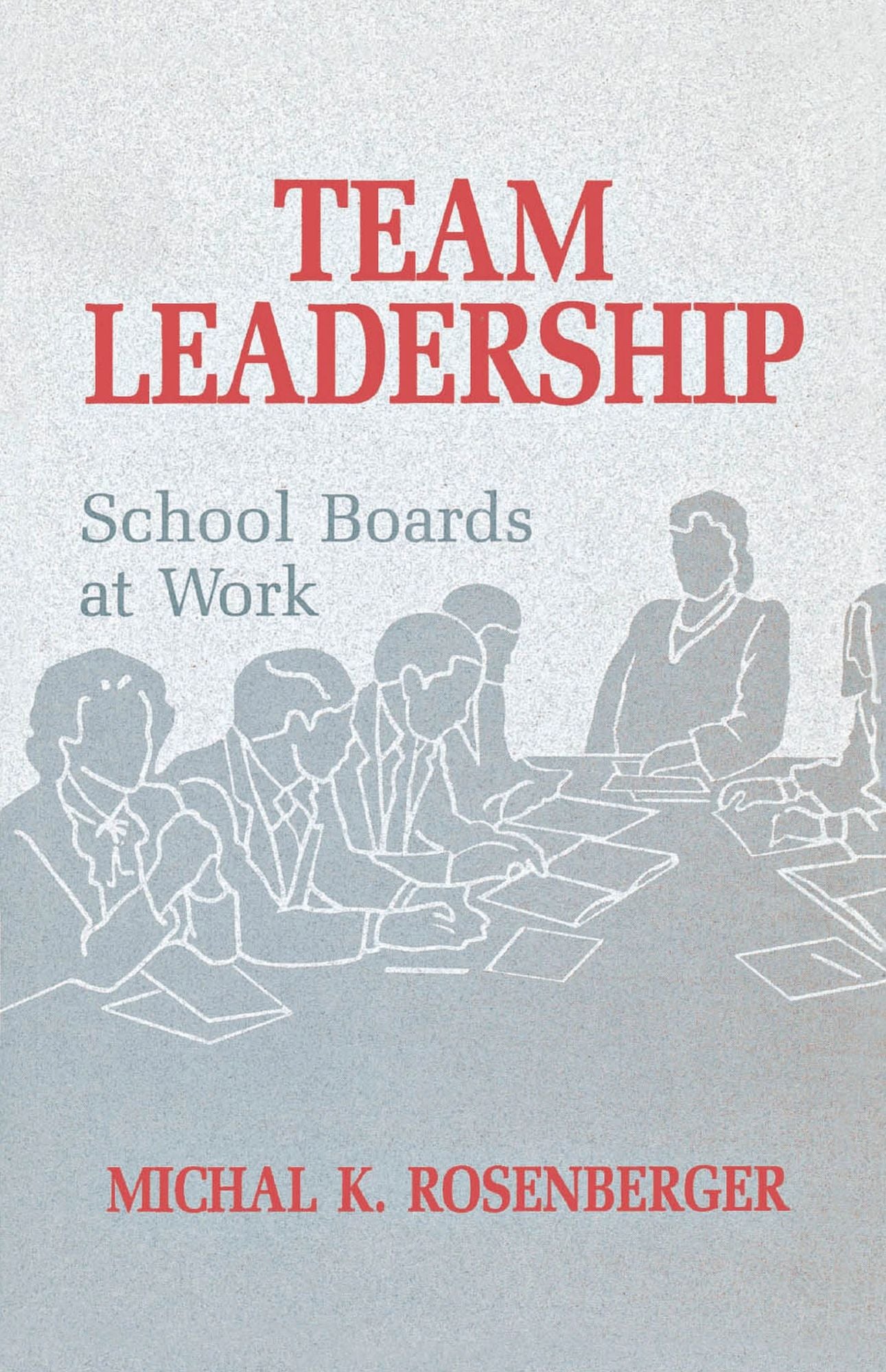 Team Leadership: School Boards at Work