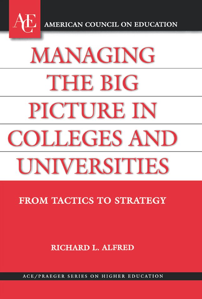 Managing the Big Picture in Colleges and Universities: From Tactics to Strategy