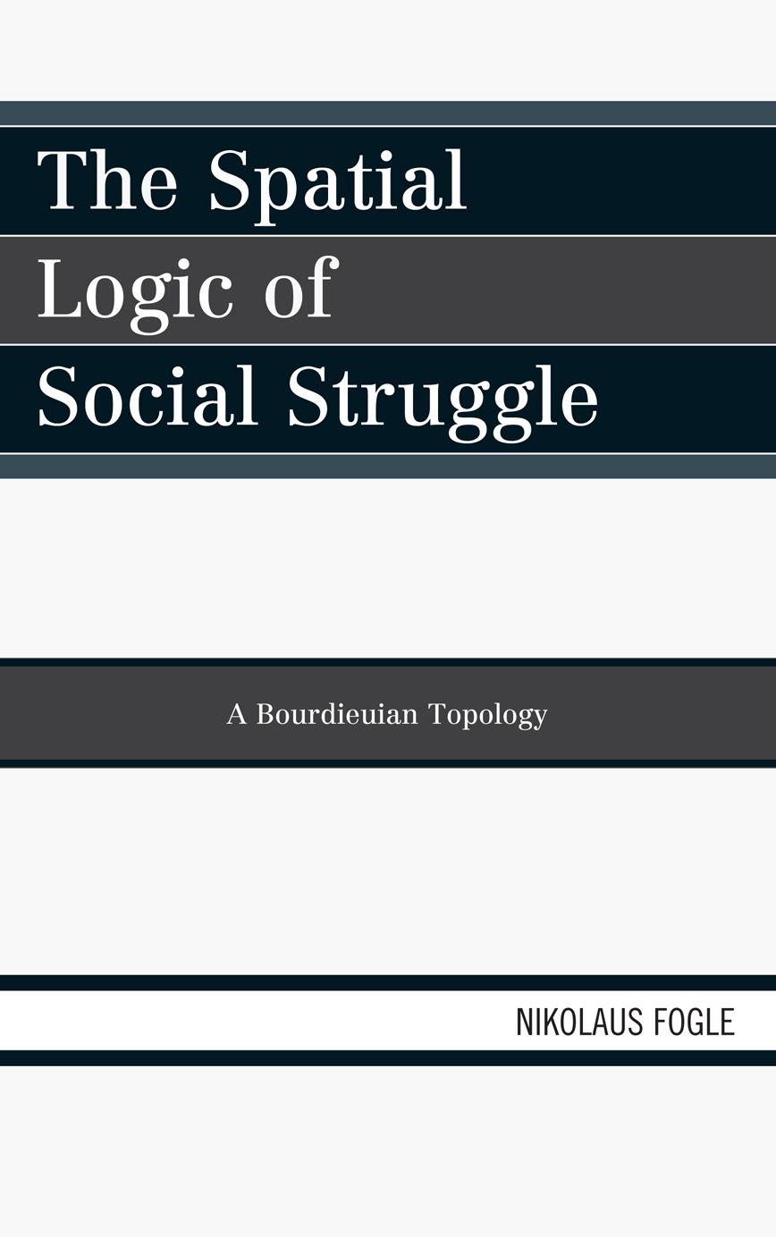 The Spatial Logic of Social Struggle: A Bourdieuian Topology