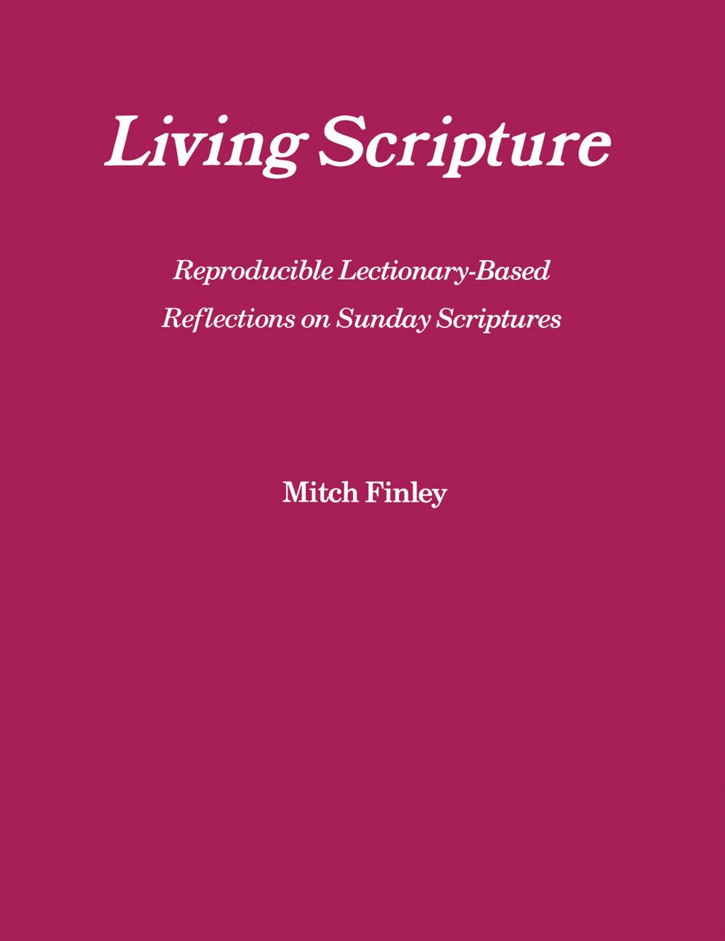Living Scripture: Reproducible Lectionary-Based Reflections on Sunday Scriptures: Year B
