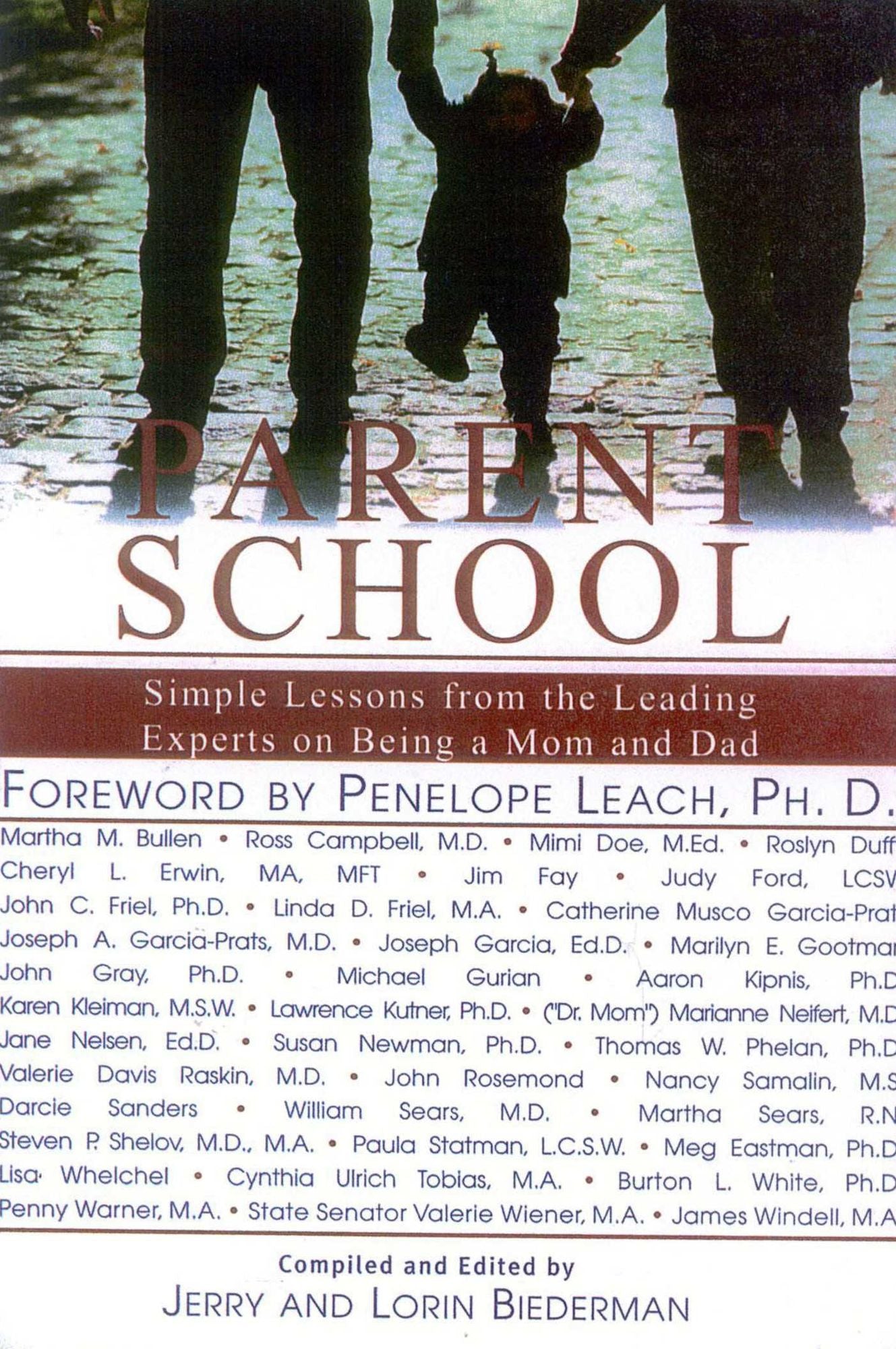 Parent School: Simple Lessons from Leading Experts on Being a Mom and Dad