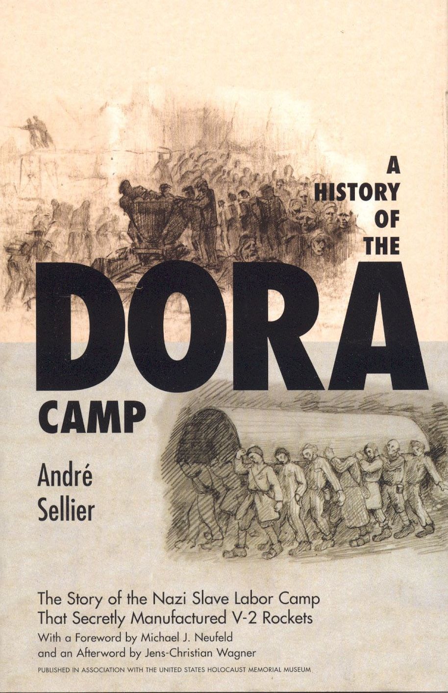 A History of the Dora Camp: The Untold Story of the Nazi Slave Labor Camp That Secretly Manufactured V-2 Rockets