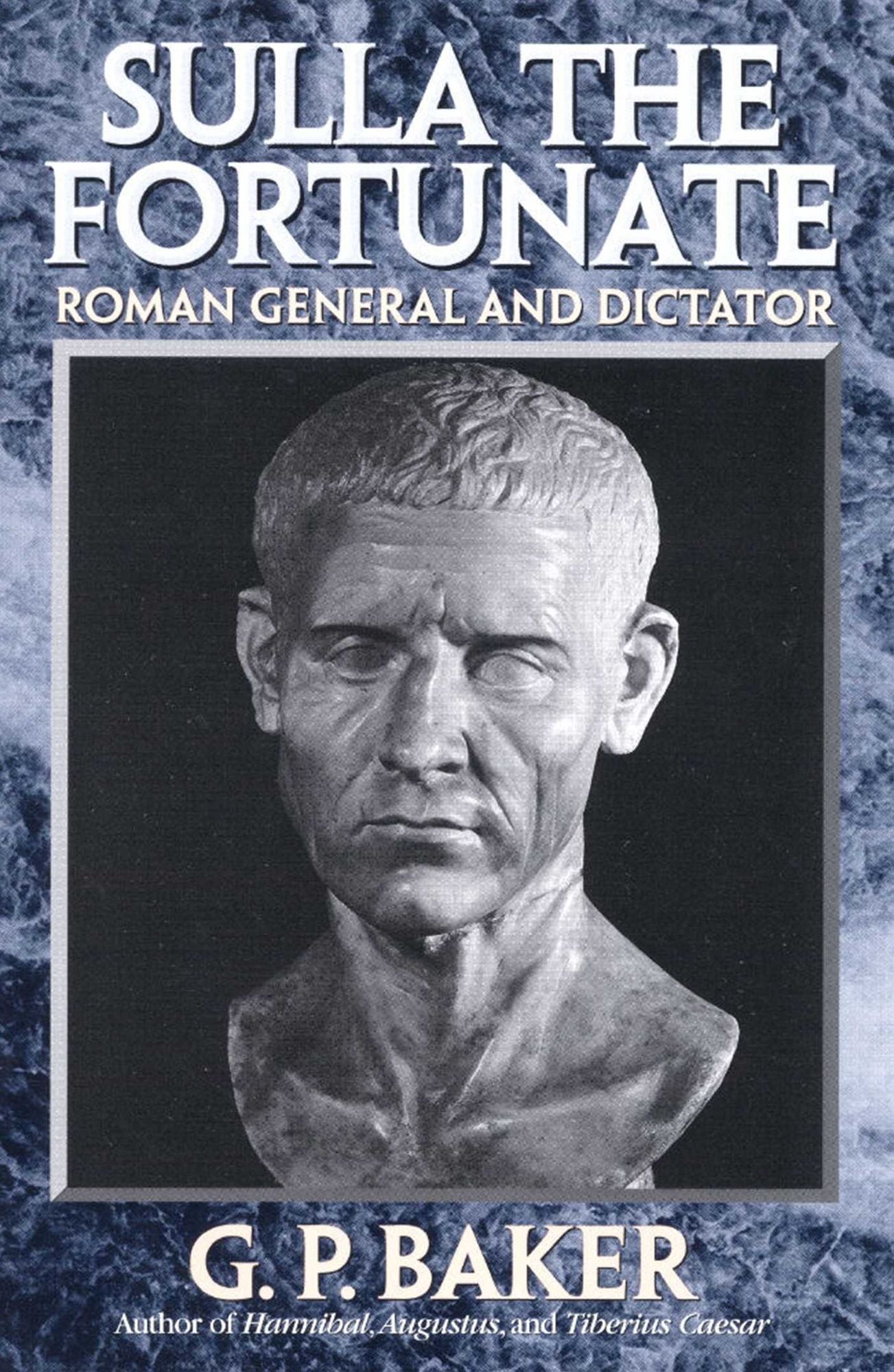Sulla the Fortunate: Roman General and Dictator