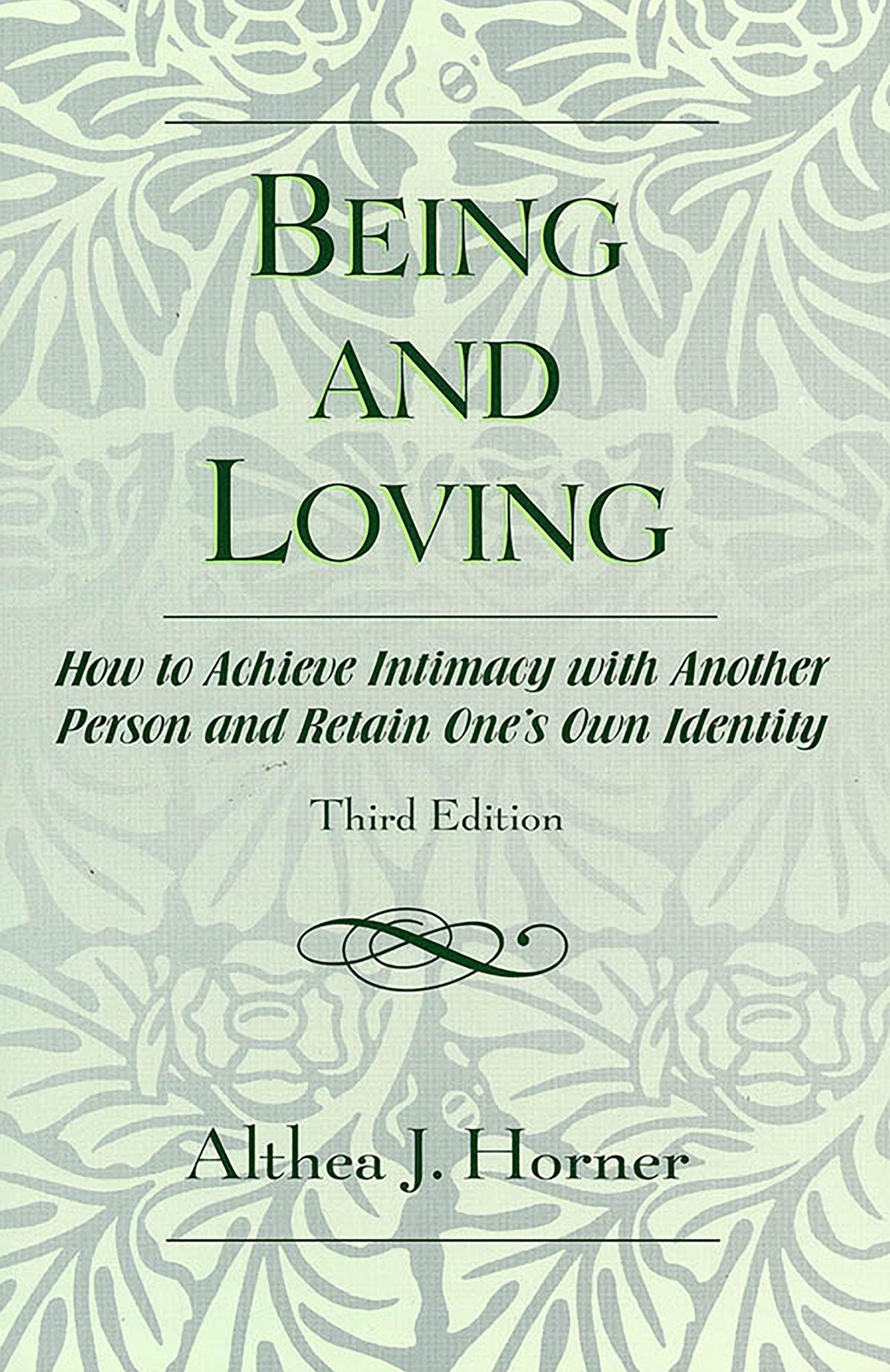 Being and Loving: How to Achieve Intimacy with Another Person and Retain One's Own Identity