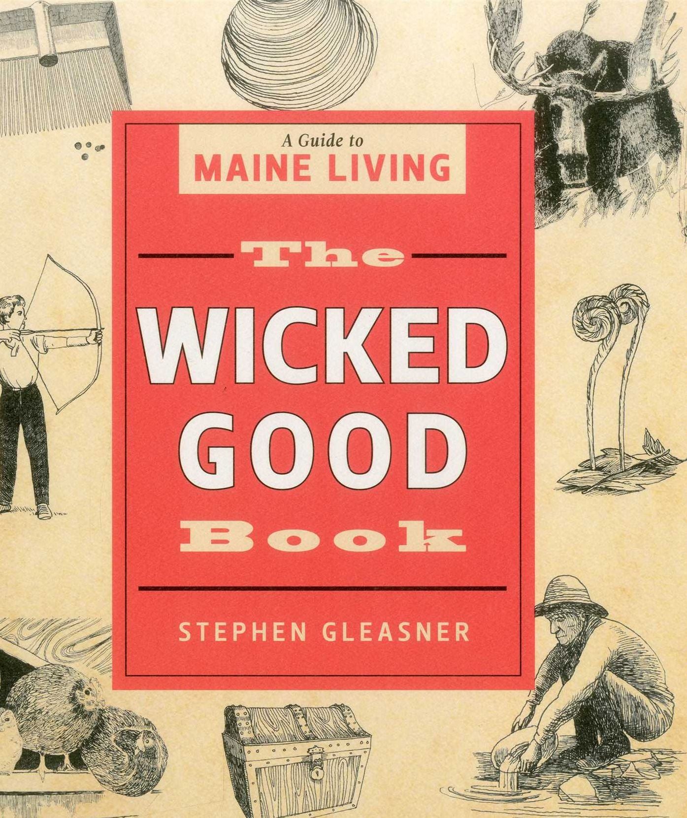 The Wicked Good Book: A Guide to Maine Living