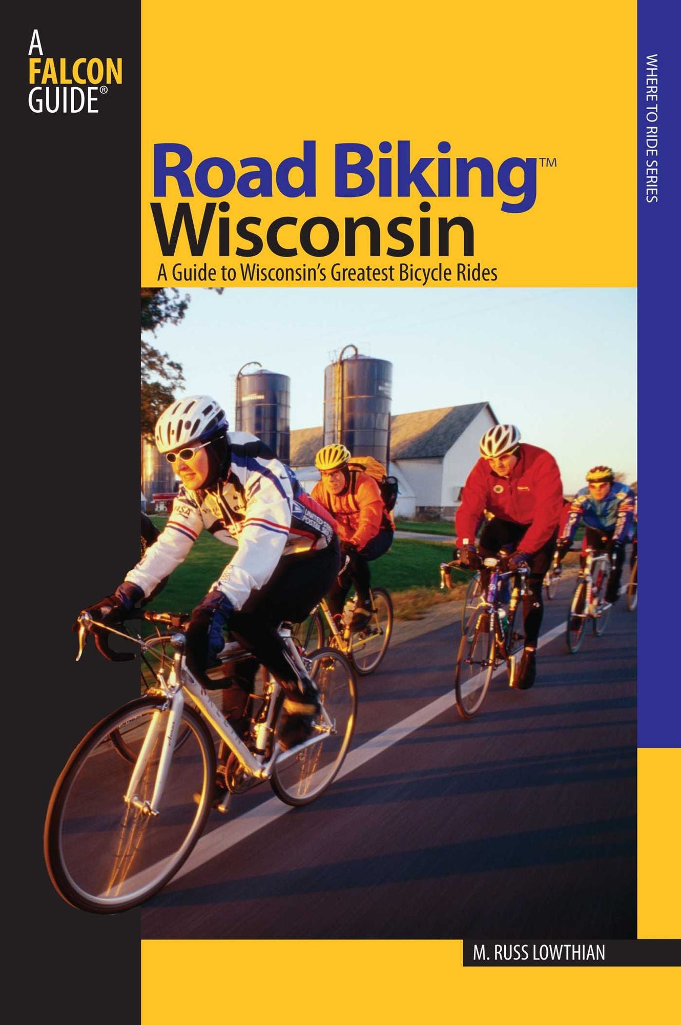 Road Biking Wisconsin: A Guide To Wisconsin's Greatest Bicycle Rides