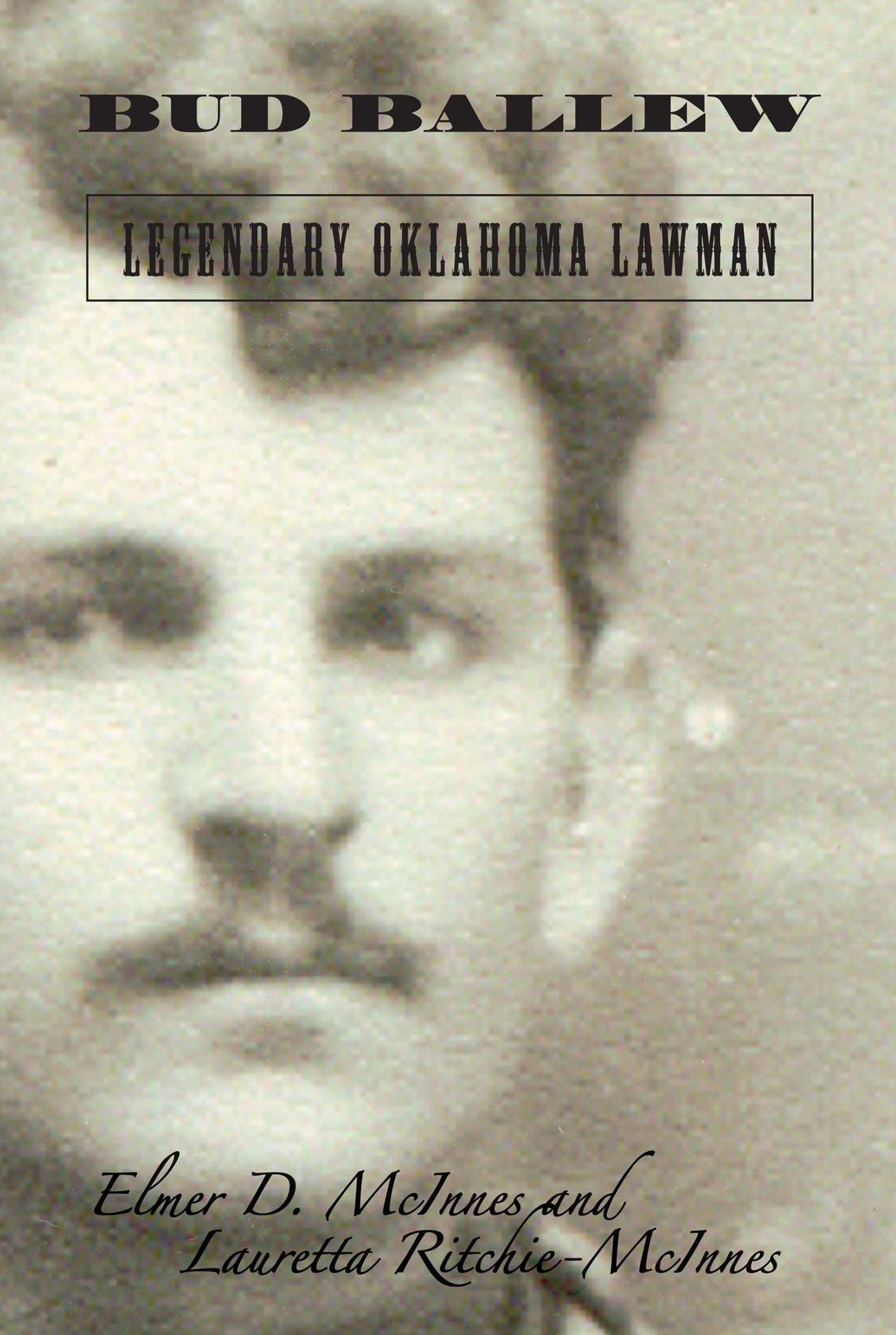 Bud Ballew: Legendary Oklahoma Lawman