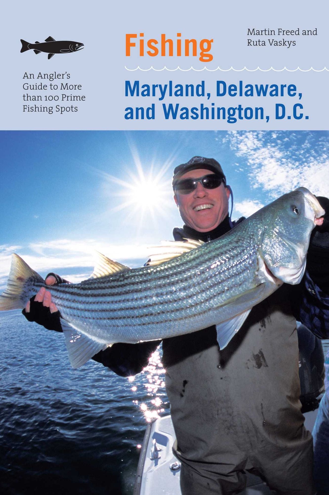 Fishing Maryland, Delaware, and Washington, D.C.: An Angler's Guide To More Than 100 Fresh And Saltwater Fishing Spots