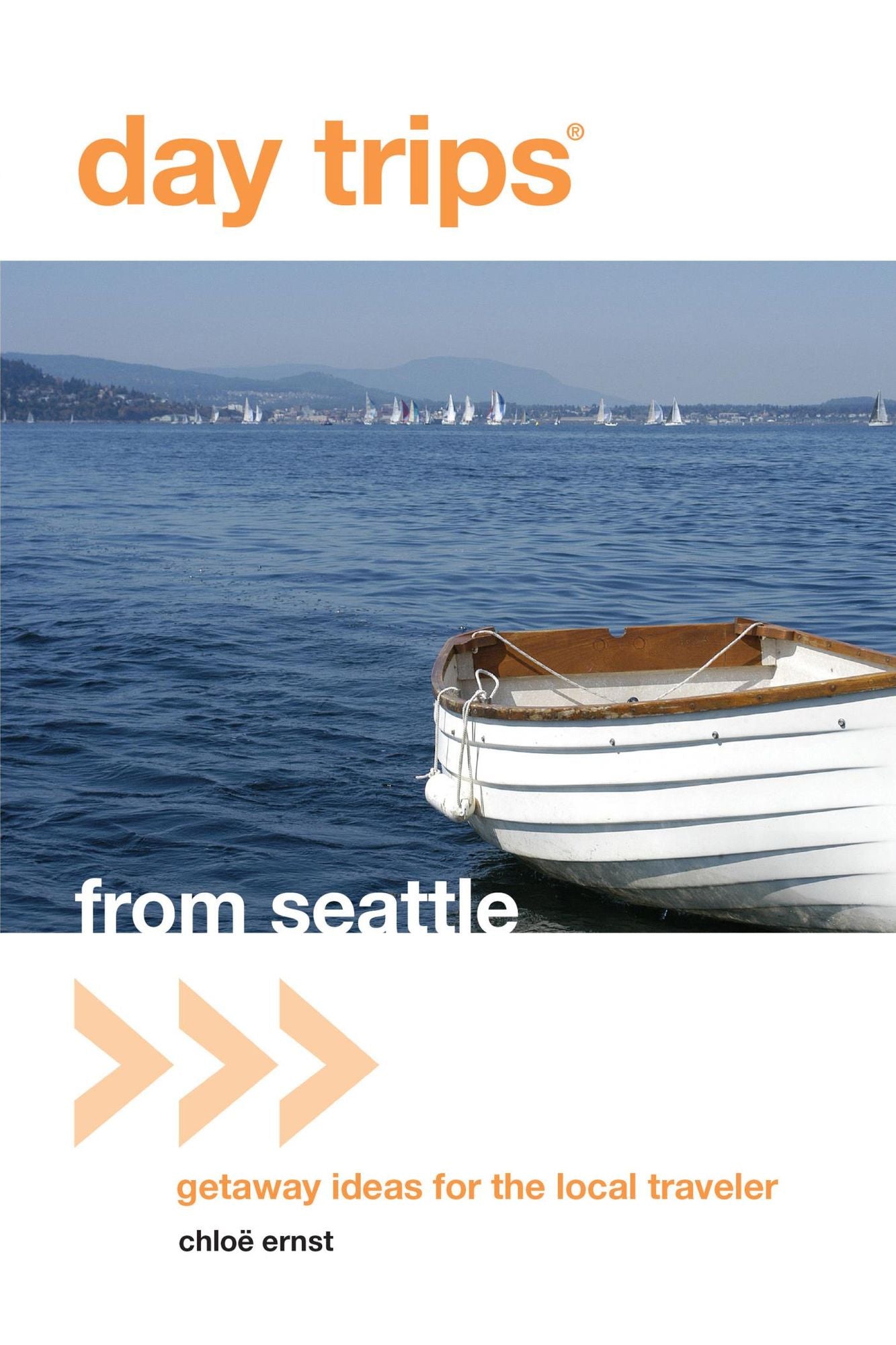 Day Trips® from Seattle: Getaway Ideas For The Local Traveler
