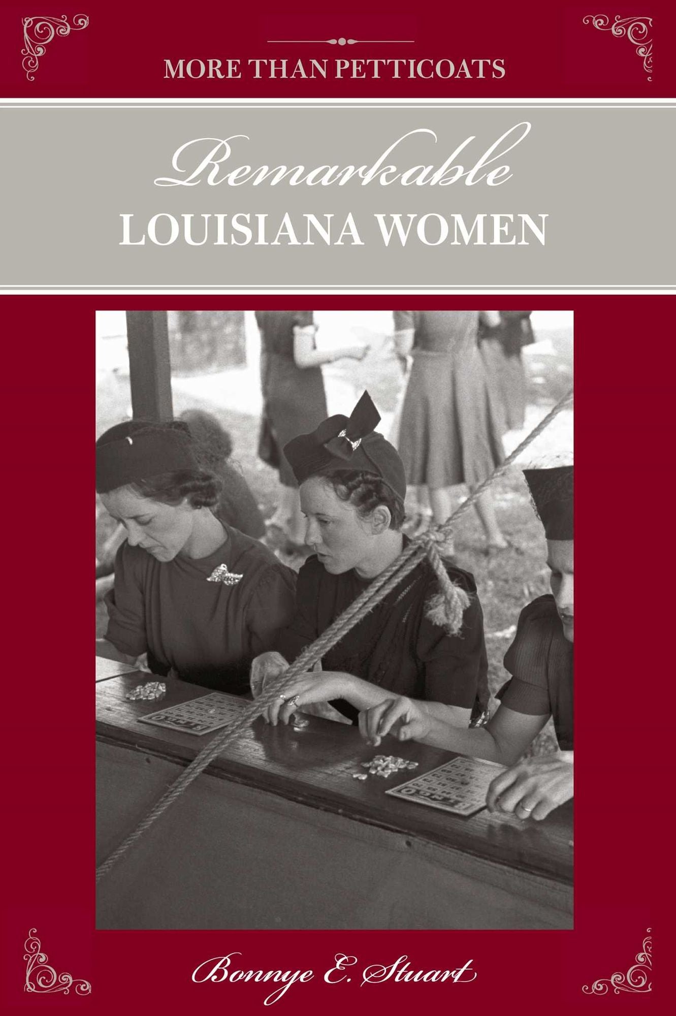 More than Petticoats: Remarkable Louisiana Women