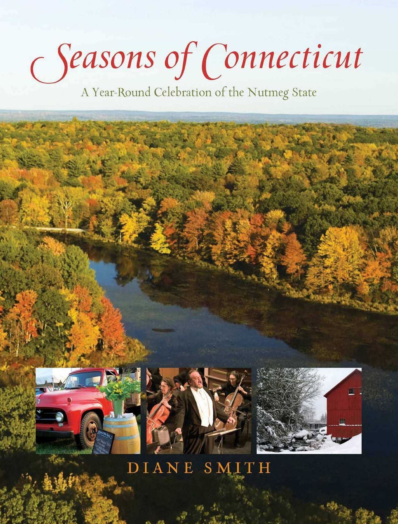 Seasons of Connecticut: A Year-Round Celebration Of The Nutmeg State