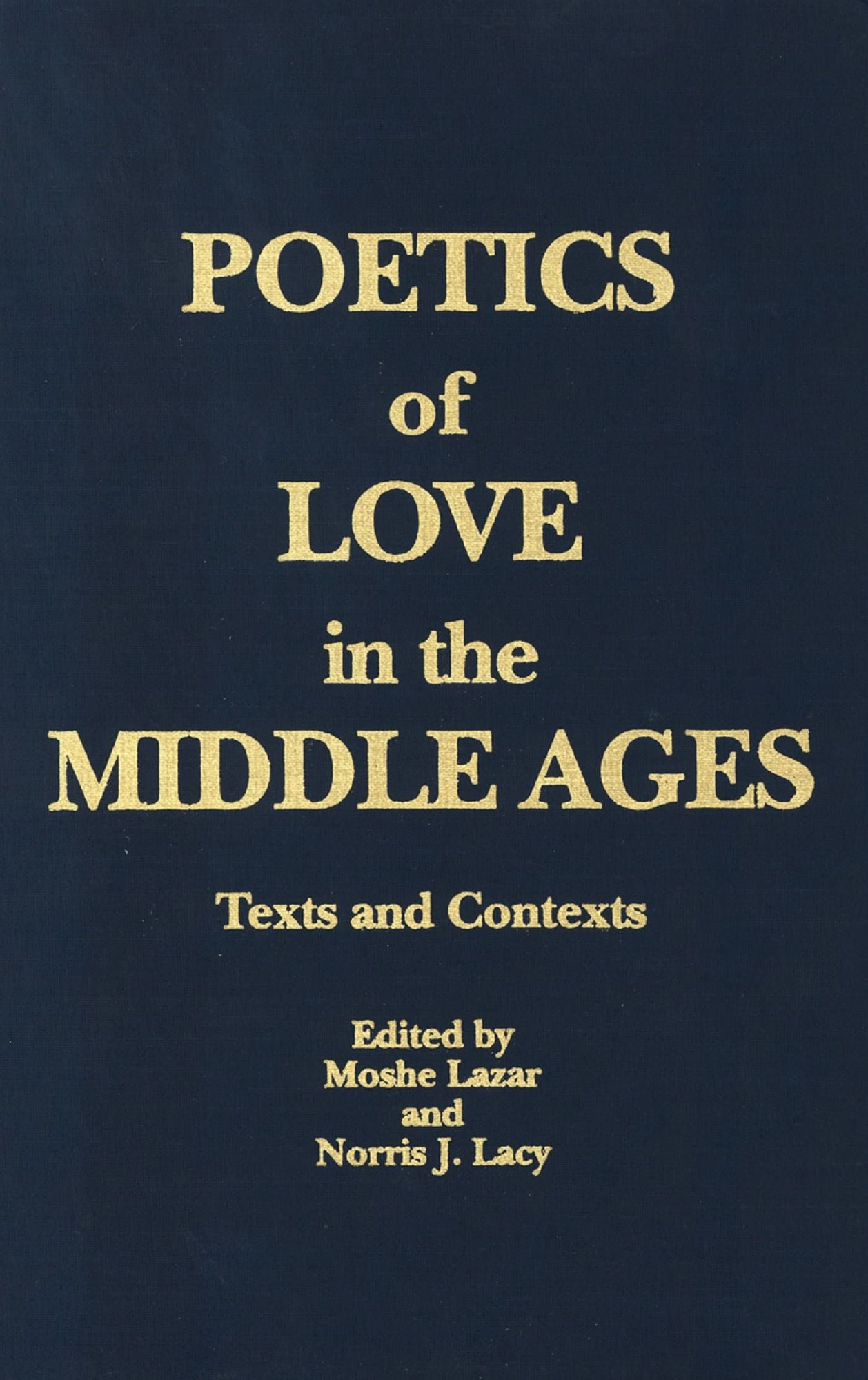 Poetics of Love in the Middle Ages: Texts and Contexts