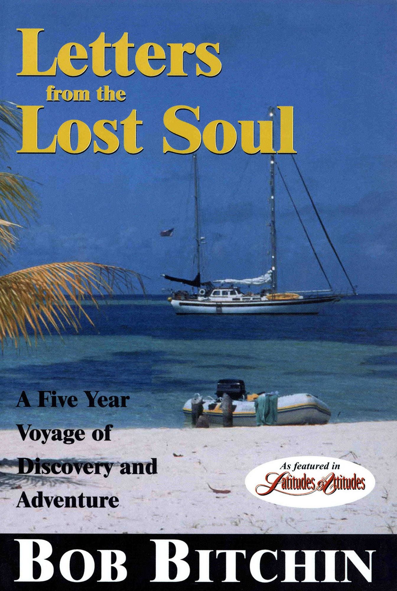 Letters from the Lost Soul: A Five Year Voyage of Discovery and Adventure