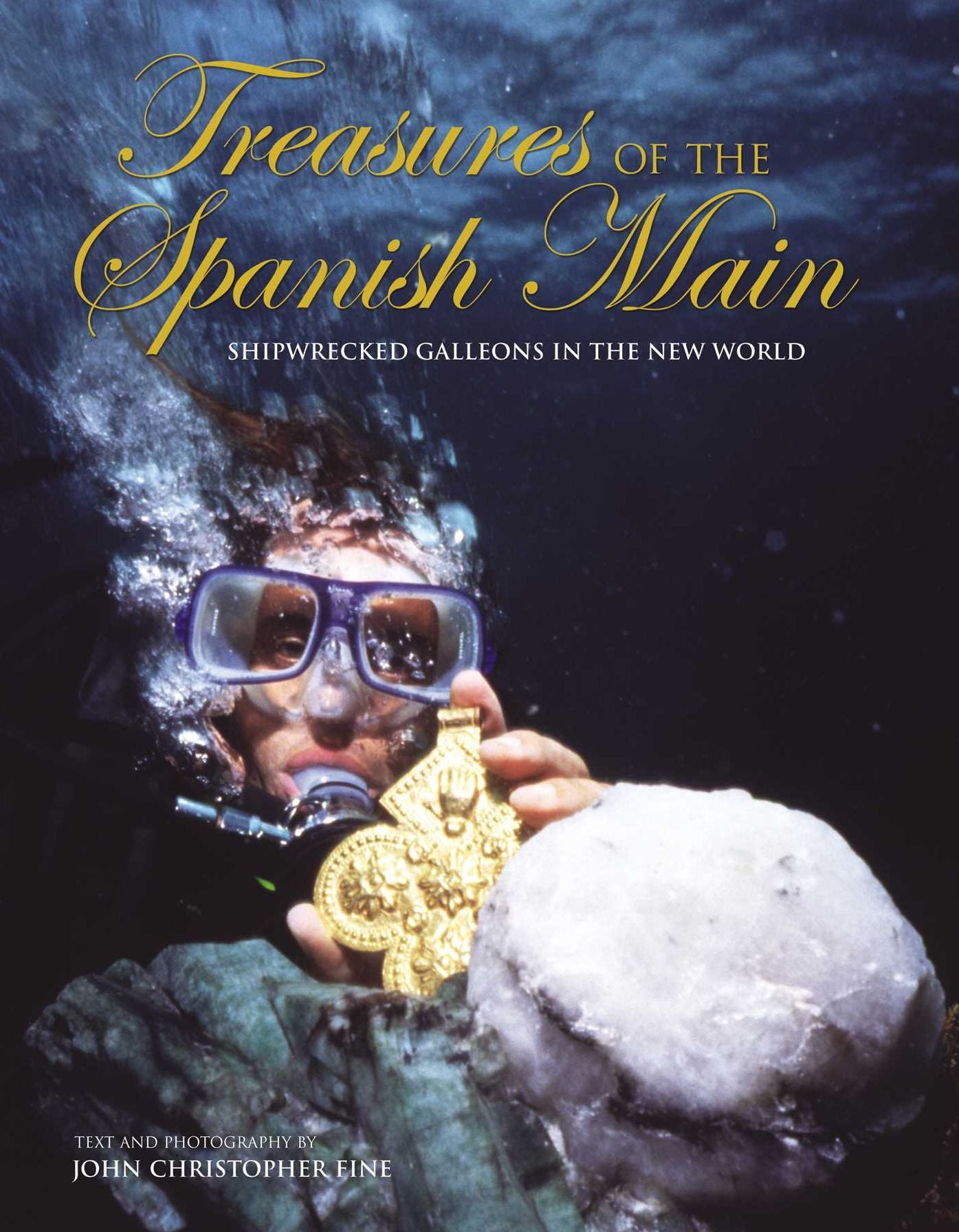 Treasures of the Spanish Main: Shipwrecked Galleons In The New World