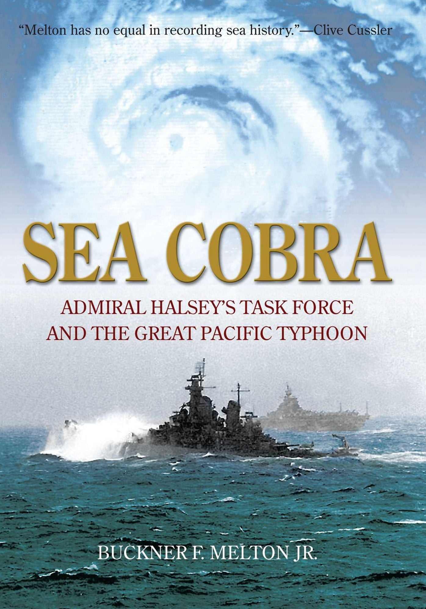 Sea Cobra: Admiral Halsey's Task Force And The Great Pacific Typhoon