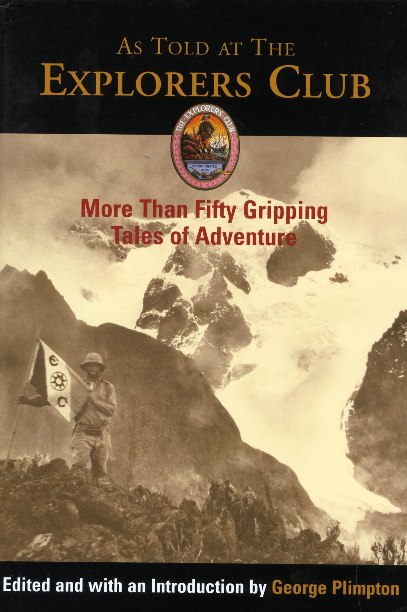 As Told at The Explorers Club: More Than Fifty Gripping Tales Of Adventure