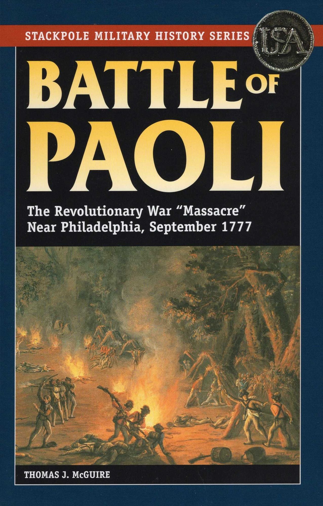 Battle of Paoli: The Revolutionary War "Massacre" Near Philadelphia, September 1777