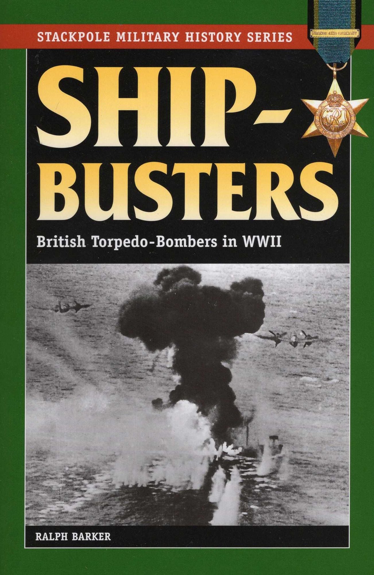 Ship-Busters: British Torpedo-Bombers in World War II