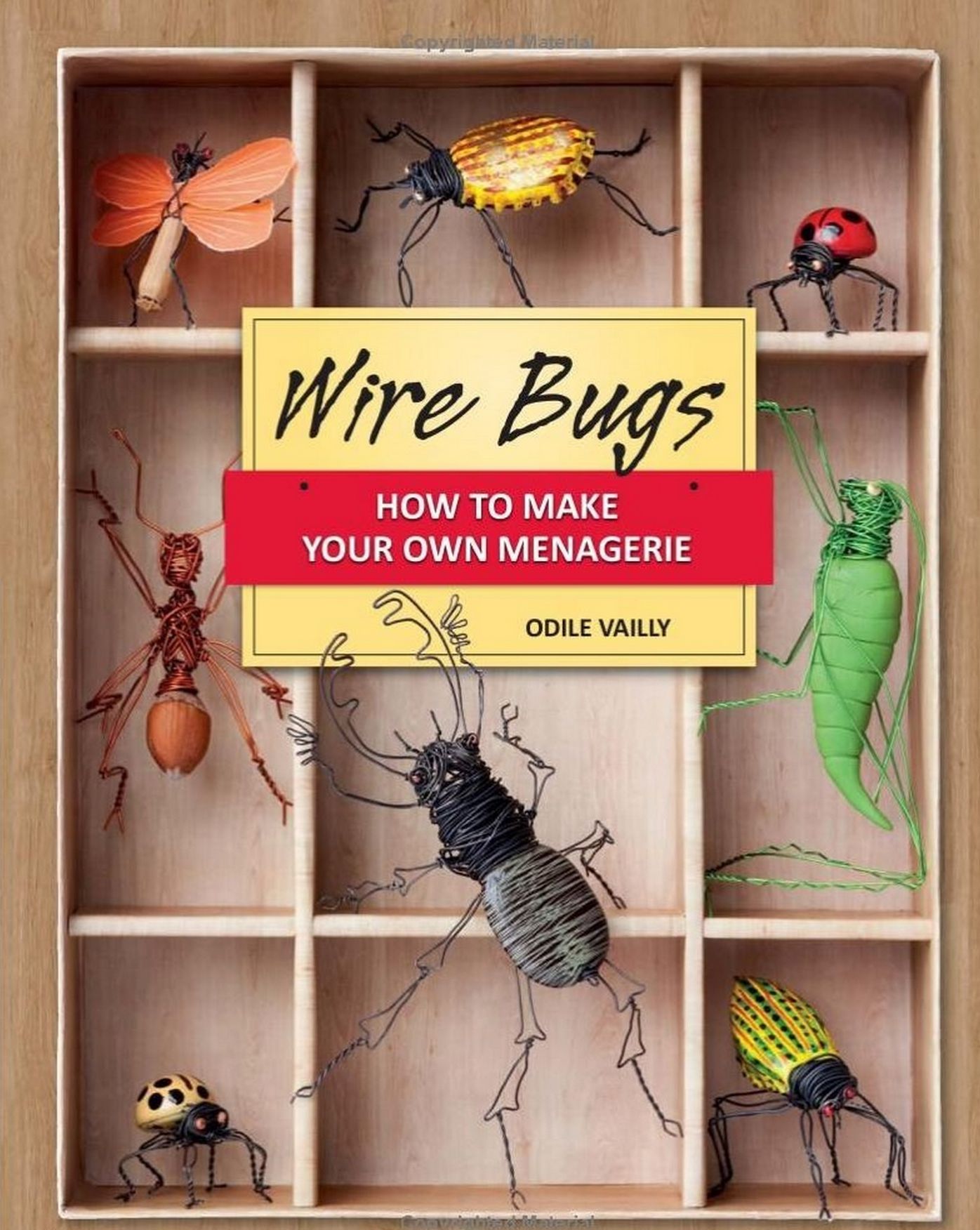 Wire Bugs: How to Make Your Own Menagerie
