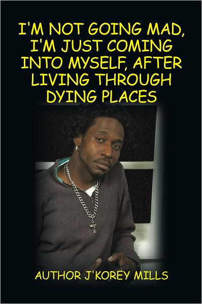 I'm Not Going Mad, I'm Just Coming Into Myself, After Living Through Dying Places